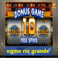 ogmo rio grande